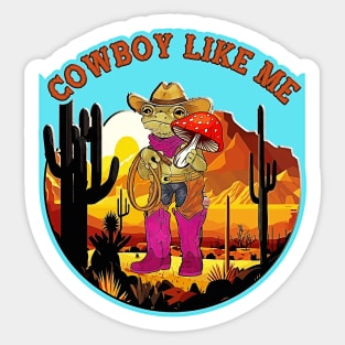 Funny You're A Cowboy Like Me Shirt Cowboy Frog Sticker